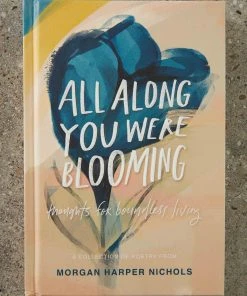 Peppermayo New & Most Loved All Along You Were Blooming Book - Morgan Harper Nichols