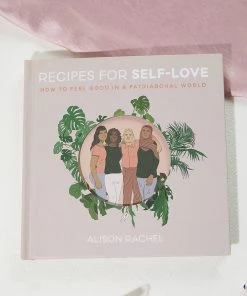 Harper Collins Recipes For Self-love: How To Feel Good In A Patriarchal World Book - Alison Rachel