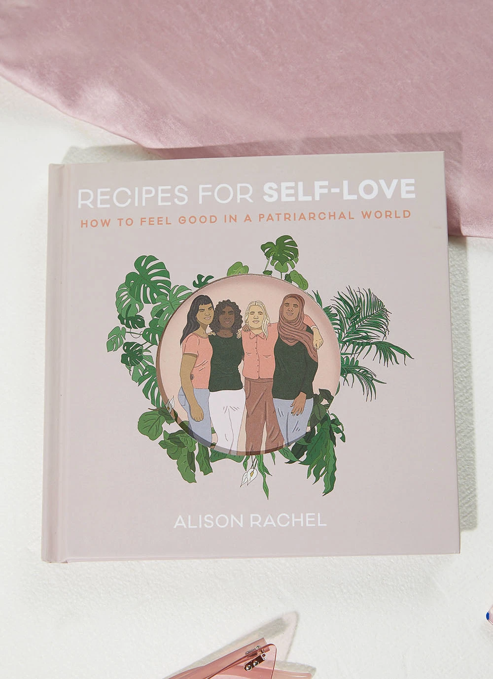 Harper Collins Recipes For Self-love: How To Feel Good In A Patriarchal World Book - Alison Rachel 3 Harper Collins Recipes For Self-love: How To Feel Good In A Patriarchal World Book - Alison Rachel